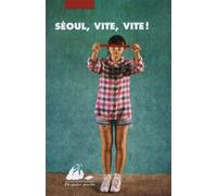 Seoul, vite, vite ! anthol. nouvelles coreennes - Collectif - Philippe Picquier - Poche - Nouvelles