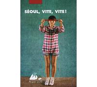 Collectif – Séoul, vite, vite ! – Anthologie de nouvelles coréennes contemporaines