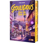 Seoulicious - Fake Me, Real You: Eine K-Pop New Adult Romance