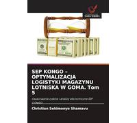 SEP KONGO - OPTYMALIZACJA LOGISTYKI MAGAZYNU LOTNISKA W GOMA. Tom 5