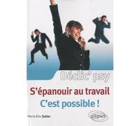 S'épanouir au travail, c'est possible ! - Pierre-Eric Sutter - Ellipses - broché - Etude