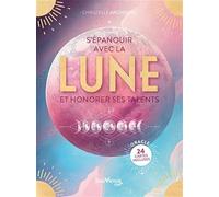 S'épanouir avec la lune: Et honorer ses talents