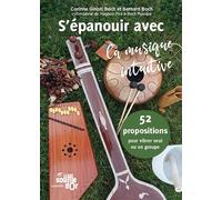 S'épanouir avec la musique intuitive : 52 propositions pour vibrer seul ou en groupe - Bernard Boch - Le souffle d'or - ebook (ePub) - Guide