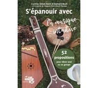 S'épanouir avec la musique intuitive 52 propositions pour vibrer seul ou en groupe - Bernard Boch - Souffle D'or Eds - broché - Guide