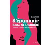 S'épanouir dans sa sexualité : L'amour dans le couple : de l'ordre dans le désordre !