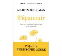 S'épanouir : Pour un nouvel art du bonheur et du bien-être