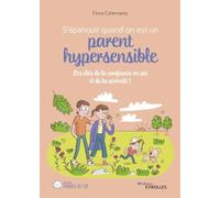 S'épanouir quand on est un parent hypersensible: Les clés de la confiance en soi et de la sérénité !
