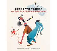 Separate Cinema: The First 100 Years of Black Poster Art