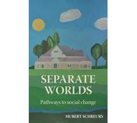 Separate Worlds: Pathways to social change