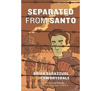 Separated from Santo The True Story of an Italian-Canadian Internee during the Second World War - Brian Barazzuol - Heritage House - ebook (ePub) - Livre