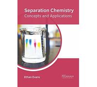 Separation Chemistry: Concepts And Applications