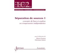 Separation de sources 1 concepts de base et analyse en compo - Comon - Hermes Science Publications - broché - Livre