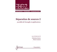 Séparation de sources 2 : au-delà de l'aveugle et applications: au-delà de l'aveugle et applications