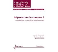 Separation de sources 2 audela de l'aveugle et applications - Jutten - Hermes Science Publications - broché - Livre