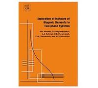 Separation of Isotopes of Biogenic Elements In Two-Phase Systems A. A. Raitman, Boris Mikhailovich Andreev, E. P. Magomedbekov, M. B Pozenkevich, Yu. A. Sakharovsky (Auteur)