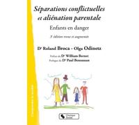 Séparations conflictuelles et aliénation parentale - Nouvelle Edition: Enfants en danger
