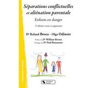 Séparations conflictuelles et aliénation parentale - Nouvelle Edition Dr Roland Broca (Auteur), Olga Odinetz (Auteur), William Bernet (Préface)