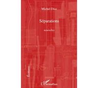 Séparations - Michel Diaz - L'harmattan - broché - Roman