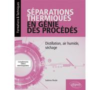 Séparations thermiques en génie des procédés - Distillation, air humide, séchage - Sabine Rode - Ellipses - broché - Scolaire / Universitaire