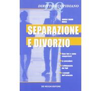Separazione e divorzio. Diritto quotidiano