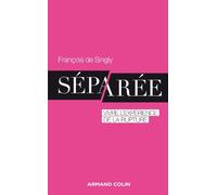 Séparée: Vivre l'expérience de la rupture