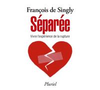 Séparée Vivre l'expérience de la rupture - François Singly - Hachette Pluriel Reference - broché - Essai