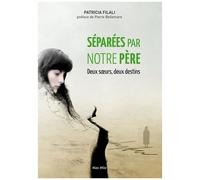 Séparées Par Notre Père - Deux Soeurs, Deux Destins