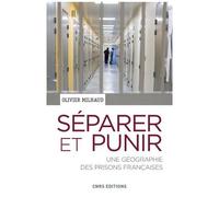 Séparer Et Punir - Une Géographie Des Prisons Françaises