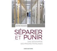 Séparer et punir. Une géographie des prisons françaises - Olivier Milhaud - Cnrs Eds - broché - Etude