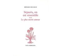 Séparés on est ensemble Suivi de Le plus secret amour - Bernard Delvaille - Fata Morgana - broché - Livre
