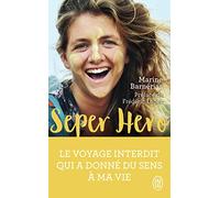 Seper Hero: Le voyage interdit qui a donné du sens à ma vie