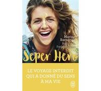 Seper Hero: Le voyage interdit qui a donné du sens à ma vie