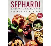 Sephardi: Cooking the History; Recipes of the Jews of Spain and the Diaspora, from the 13th Century to Today