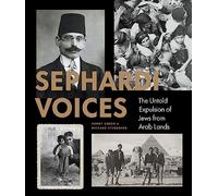 Sephardi Voices: The Untold Expulsion of Jews from Arab Lands