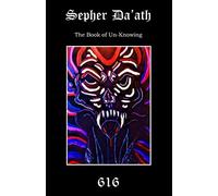 Sepher Daath: The Book Of Un-Knowing: 5 (The Black Tradition Trilogies)