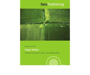 Sepp Holzer: Salzburg, Permaculture, Passive solar building design