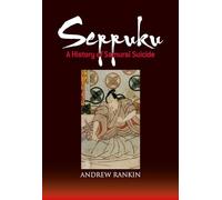 Seppuku: A History of Samurai Suicide - [Version Originale] Inconnu (Auteur)