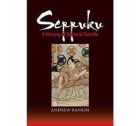 Seppuku: A History of Samurai Suicide