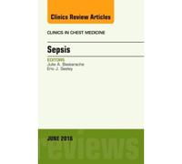 Sepsis, An Issue Of Clinics In Chest Medicine