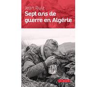 Sept ans de guerre en Algérie: Au sein des groupes mobiles de sécurité