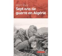 Sept ans de guerre en algérie - Jean Ruiz - Geste - Poche - Etude