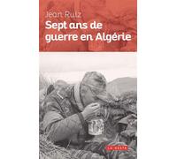 Sept ans de guerre en Algérie - Jean Ruiz - Geste - Poche - Etude