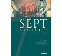 Sept Athlètes - Sept Sportifs Entraînés Dans La Guerre D'espagne