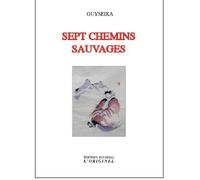 Sept chemins sauvages - Guyseika - L'originel Accarias - broché - Essai