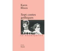 Sept contes gothiques Karen Blixen (Auteur)