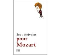 Sept écrivains pour Mozart