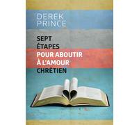 Sept étapes pour aboutir à l'amour chrétien