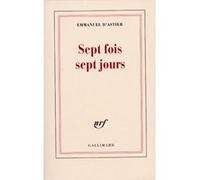 Emmanuel d'Astier – Sept fois, sept jours – Roman – Broché