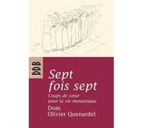 Sept fois sept Olivier Quenardel (Auteur), Claire Gilloots (Illustration)