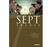 Sept Frères - Sept Francs-Maçons Résistants Face Au Mensonge